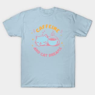 Caffeine and Cat Dreams T-Shirt